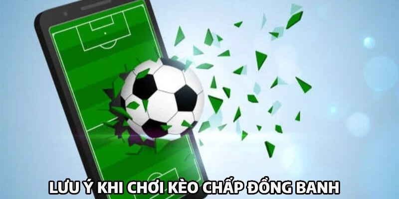 Bình tĩnh khi chơi kèo chấp đồng banh