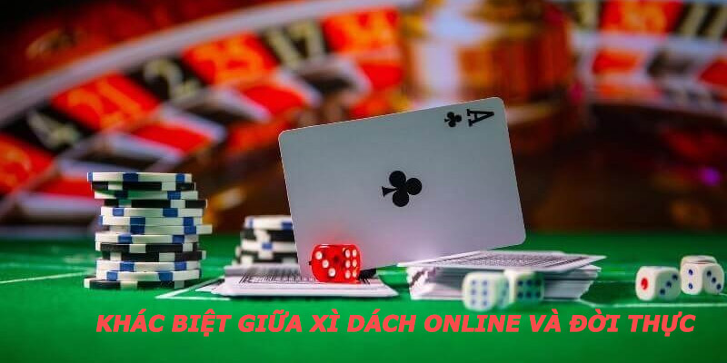 Cách chơi xì dách online khác gì với đời thực