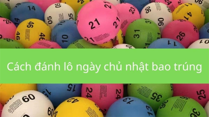 Mẹo chơi lô ngày chủ nhật