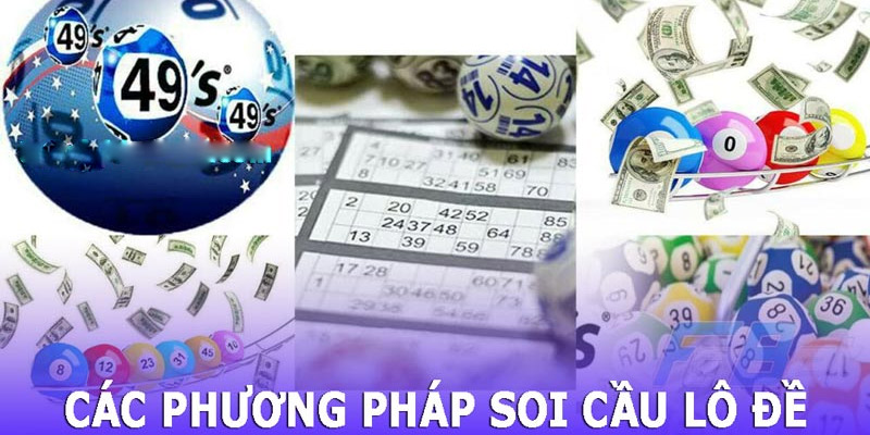 Sử dụng các phương pháp soi cầu lô đề từ cao thủ