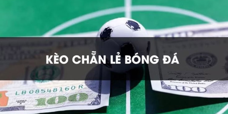 Cách chơi kèo chẵn lẻ bàn thắng