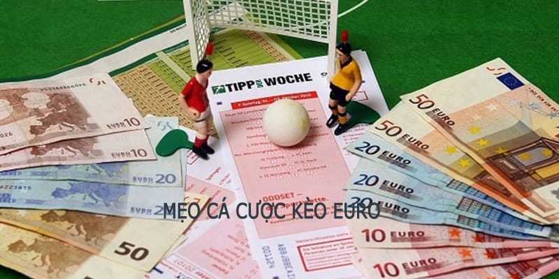 Mẹo cá cược kèo Euro